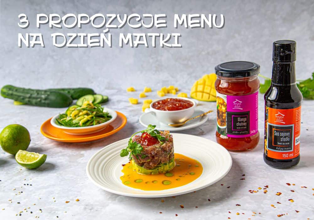 Co zrobić do jedzenia na Dzień Matki? Trzy propozycje menu na Dzień Matki House of Asia